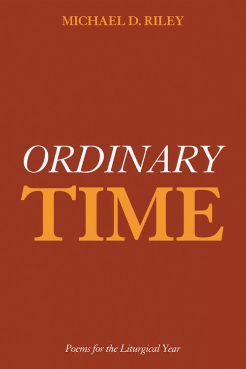 Cover of the book Ordinary Time by Michael D. Riley, Wipf and Stock Publishers