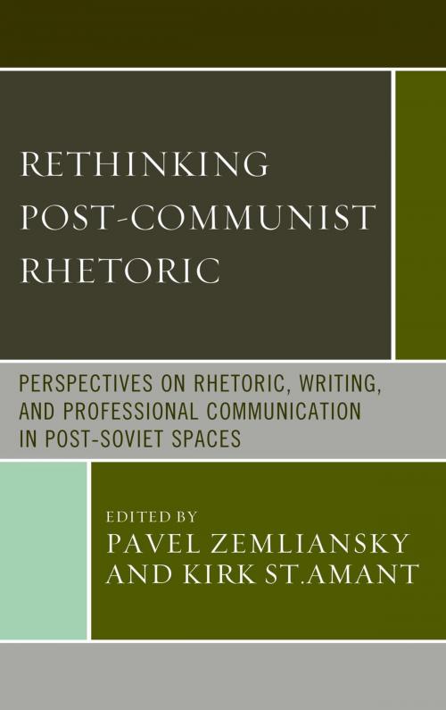 Cover of the book Rethinking Post-Communist Rhetoric by Tatjana Schell, Taras Danko, Nikolai Balykov, Alla V. Kourova, Yevgen Borodkin, Kirk St. Amant, Brooke Ricker Schreiber, Kara M. Bollinger, Olena Goroshko, Doan Modianos, Natalia Matveeva, Elena Bespalova, Pavel Zemliansky, Steffen Guenzel, Lexington Books