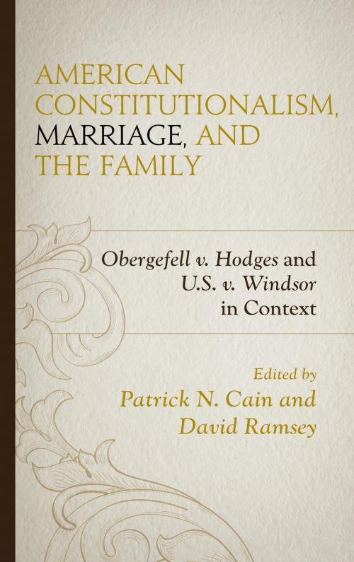 Cover of the book American Constitutionalism, Marriage, and the Family by Stephen A. Block, Patrick N. Cain, William C. Duncan, Lauren Hall, Peter Lawler, Martha Martini, David Ramsey, Mark Scully, James R. Stoner Jr., Scott Yenor, Adam M. Carrington, Susan McWilliams Barndt, Terence J. Kleven, Lexington Books