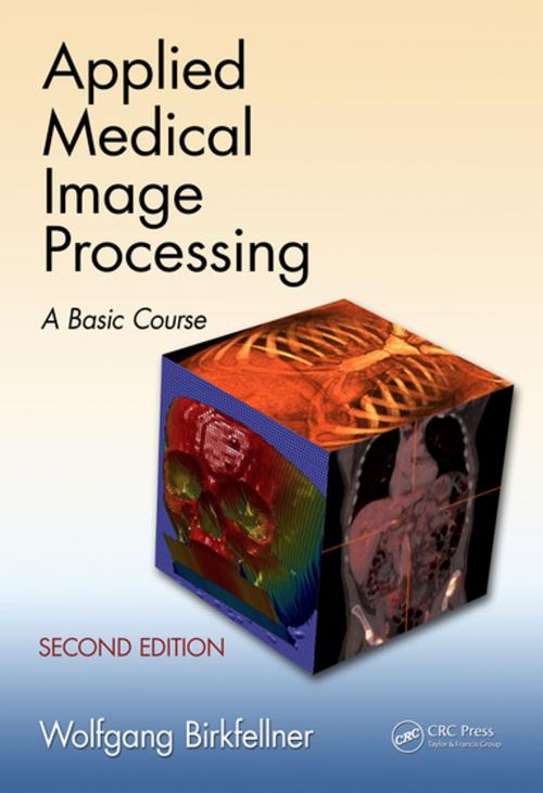 Cover of the book Applied Medical Image Processing by Wolfgang Birkfellner, CRC Press