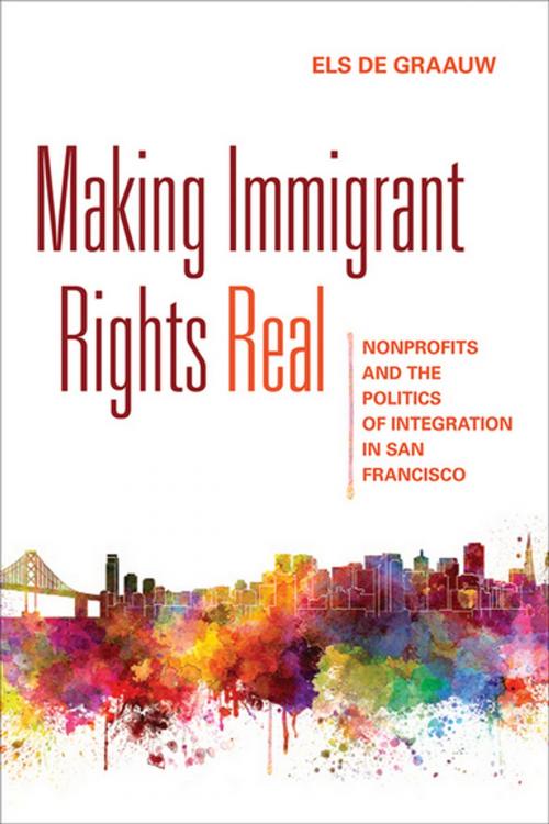 Cover of the book Making Immigrant Rights Real by Els de Graauw, Cornell University Press