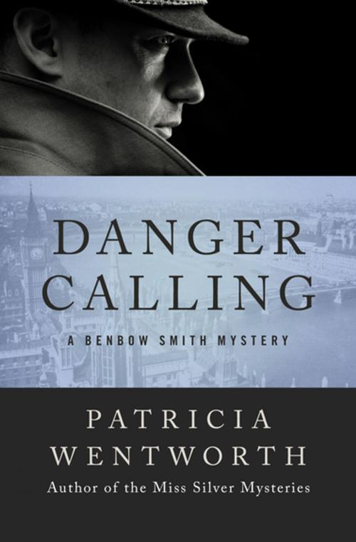 Cover of the book Danger Calling by Patricia Wentworth, Open Road Media