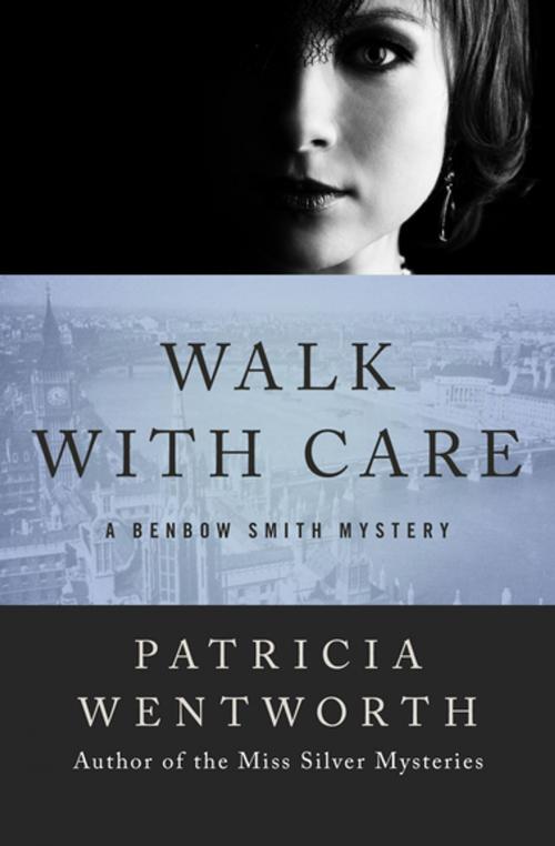 Cover of the book Walk with Care by Patricia Wentworth, Open Road Media