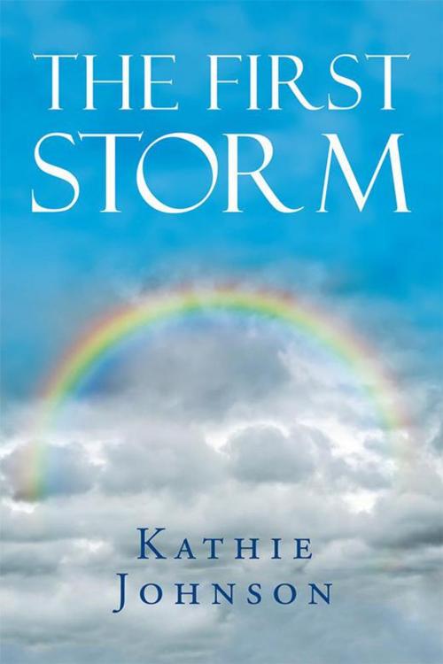 Cover of the book The First Storm by Kathie Johnson, AuthorHouse