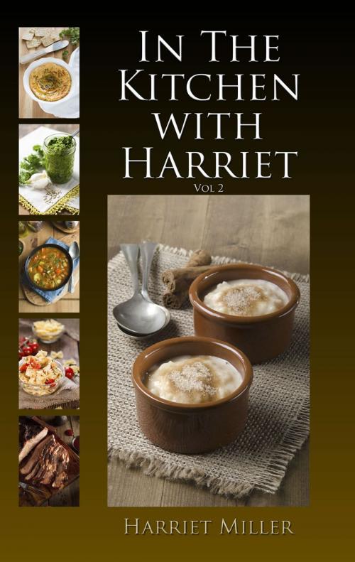 Cover of the book In the Kitchen with Harriet, Vol 2 by Harriet Miller, First Edition Design Publishing