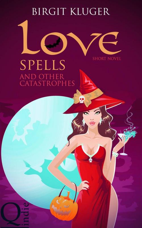 Cover of the book Love Spells and other Catastrophes by Birgit Kluger, Babelcube Inc.