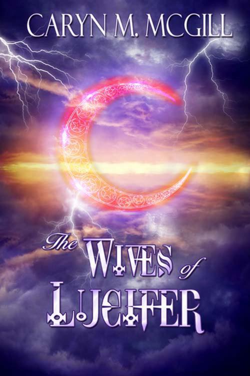 Cover of the book The Wives of Lucifer by Caryn M. McGill, The Wild Rose Press, Inc.