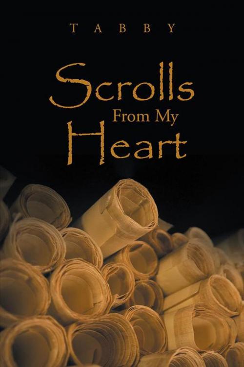 Cover of the book Scrolls from My Heart by Tabby, WestBow Press