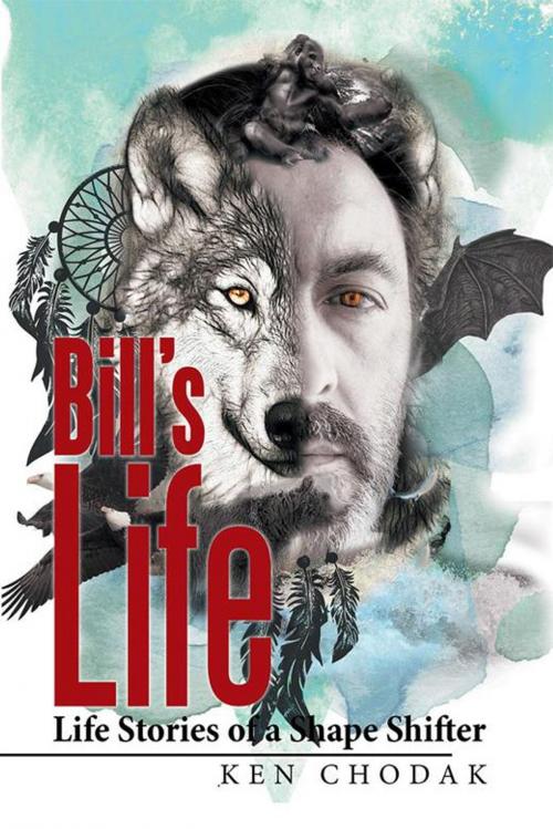 Cover of the book Bill’S Life; by Ken Chodak, Xlibris US