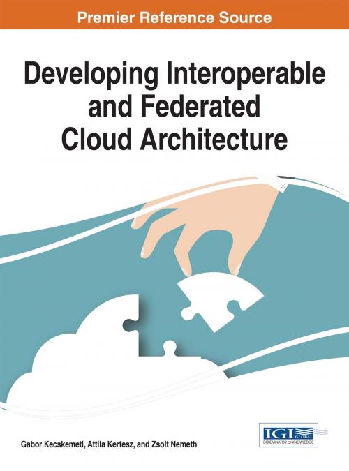 Cover of the book Developing Interoperable and Federated Cloud Architecture by , IGI Global