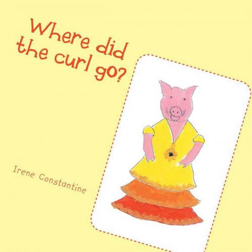 Cover of the book Where Did the Curl Go? by Irene Constantine, AuthorHouse UK