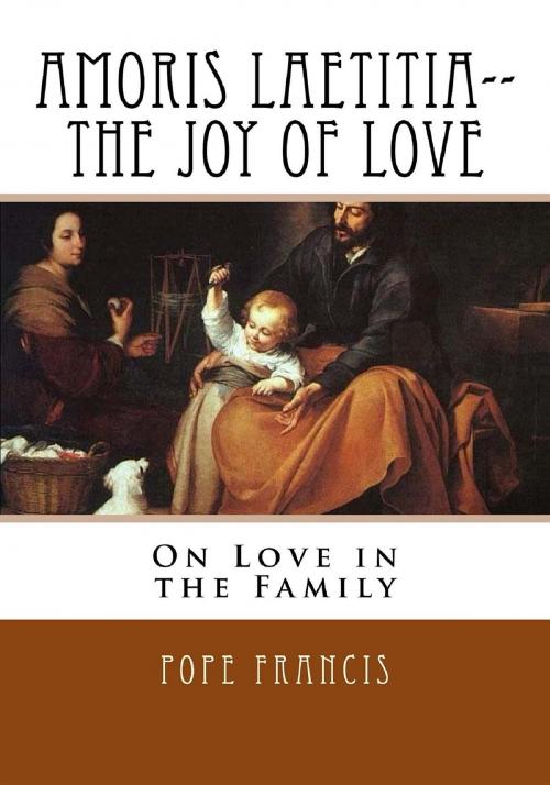 Cover of the book Amoris Laetitia--the Joy of Love by Pope Francis, HijezGlobal