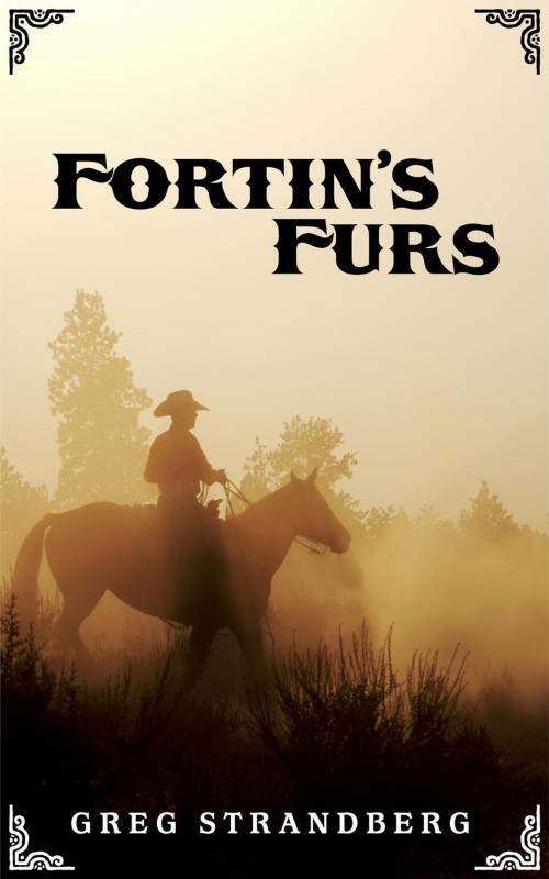 Cover of the book Fortin's Furs by Greg Strandberg, Greg Strandberg