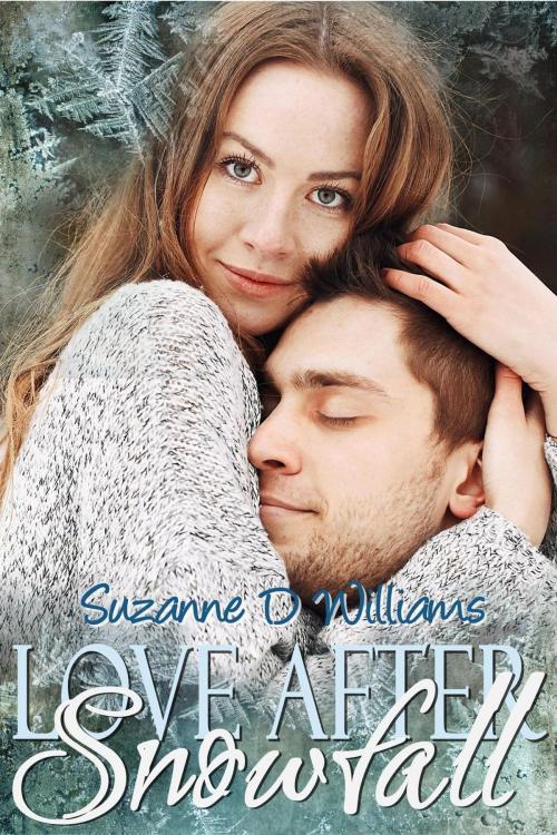 Cover of the book Love After Snowfall by Suzanne D. Williams, Suzanne D. Williams