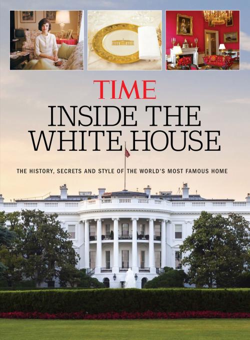 Cover of the book TIME Inside the White House by The Editors of TIME, Liberty Street