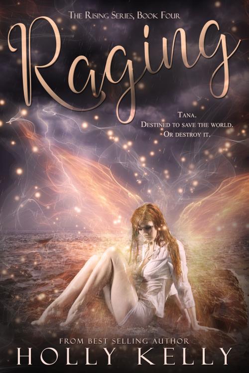 Cover of the book Raging by Holly Kelly, Clean Teen Publishing, Inc.