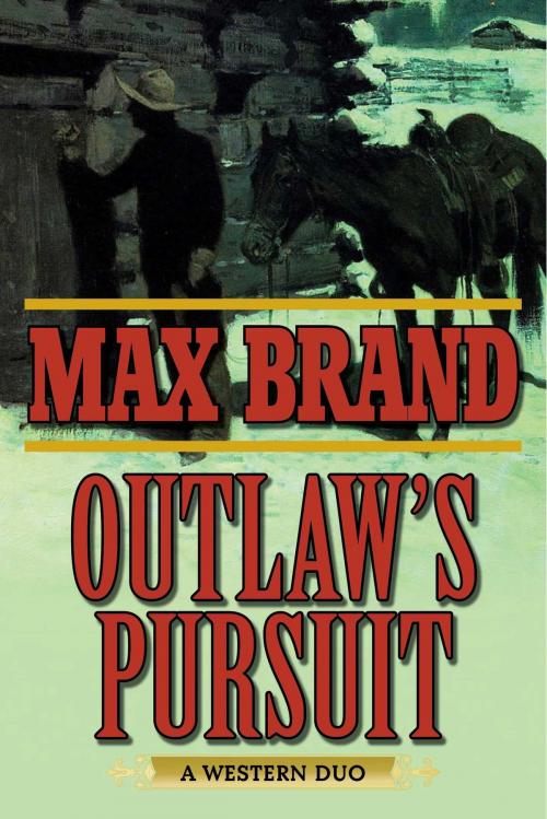 Cover of the book Outlaw's Pursuit by Max Brand, Skyhorse