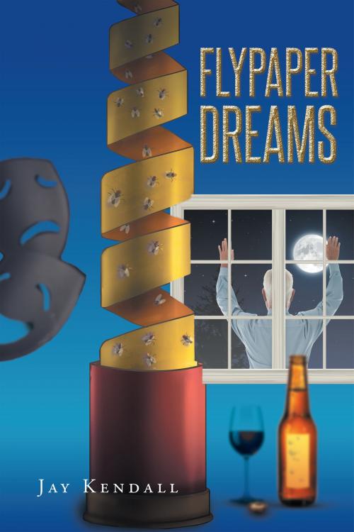 Cover of the book Flypaper Dreams by Jay Kendall, Page Publishing, Inc.