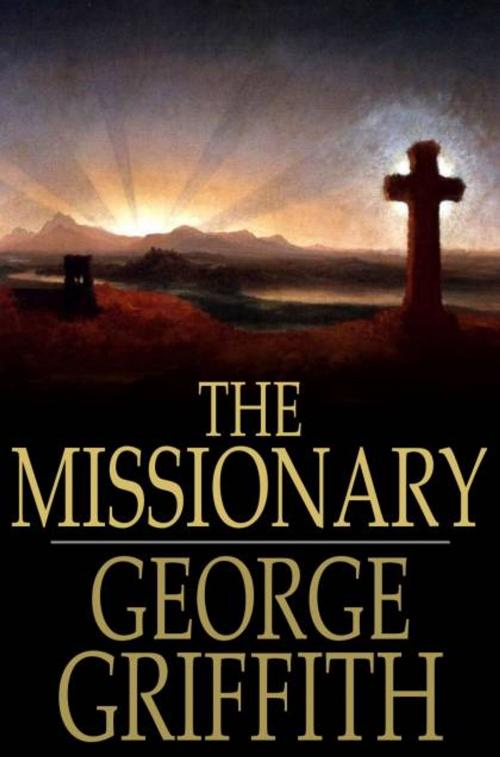 Cover of the book The Missionary by George Griffith, The Floating Press