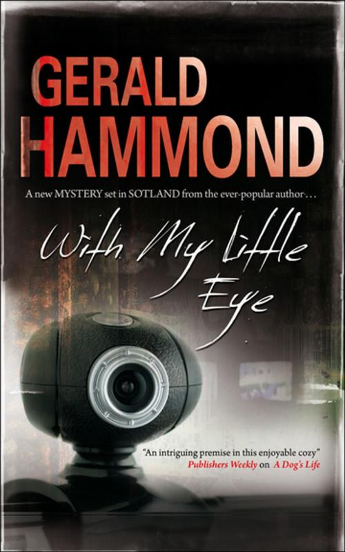 Cover of the book With My Little Eye by Gerald Hammond, Severn House Publishers