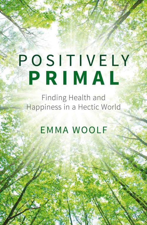 Cover of the book Positively Primal: Finding Health and Happiness in a Hectic World by Emma Woolf, Summersdale Publishers Ltd