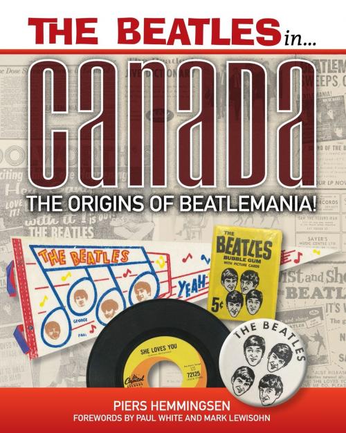 Cover of the book The Beatles in Canada: The Origins of Beatlemania! by Piers Hemmingsen, Music Sales Limited