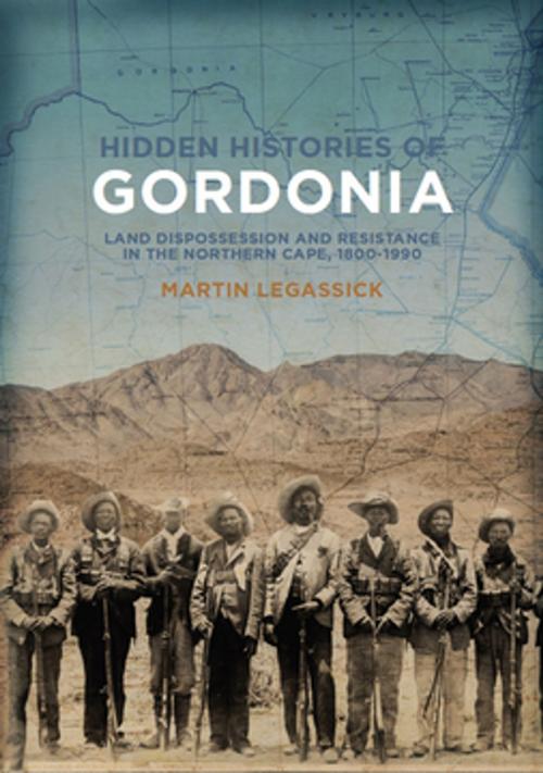 Cover of the book Hidden Histories of Gordonia by Martin Legassick, Wits University Press