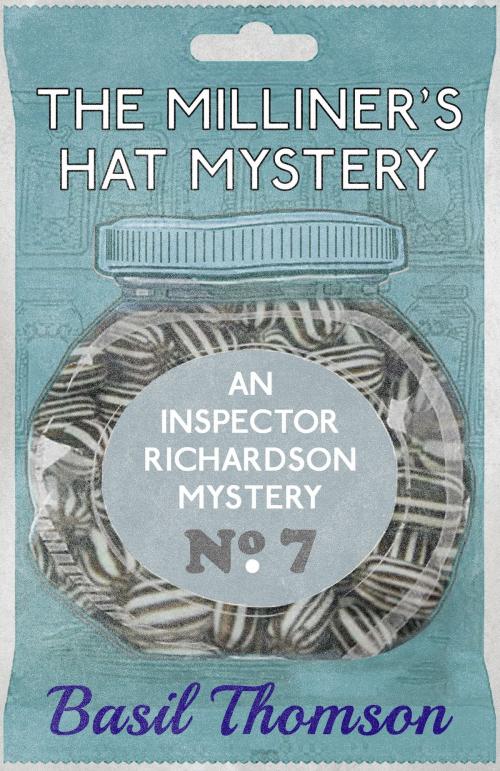 Cover of the book The Milliner’s Hat Mystery by Basil Thomson, Dean Street Press