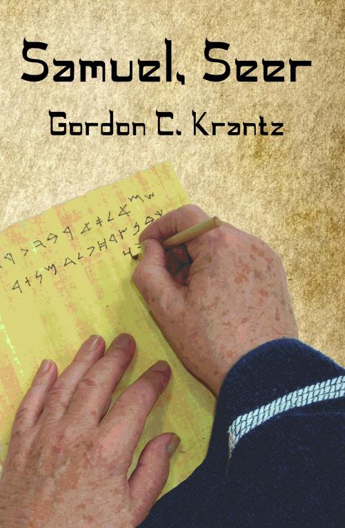 Cover of the book Samuel, Seer by Gordon C. Krantz, The Electric Scroll