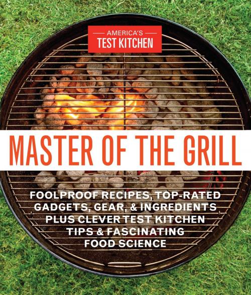 Cover of the book Master of the Grill by , America's Test Kitchen