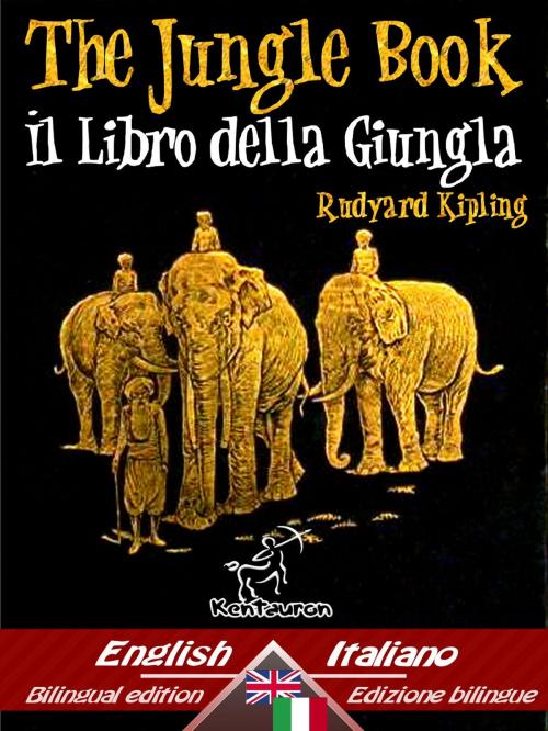 Cover of the book The Jungle Book – Il libro della giungla by Rudyard Kipling, Kentauron