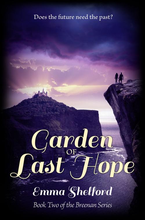 Cover of the book Garden of Last Hope by Emma Shelford, Kinglet Books