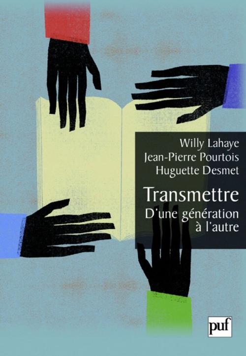 Cover of the book Transmettre. D'une génération à l'autre by Huguette Desmet, Jean-Pierre Pourtois, Willy Lahaye, Presses Universitaires de France