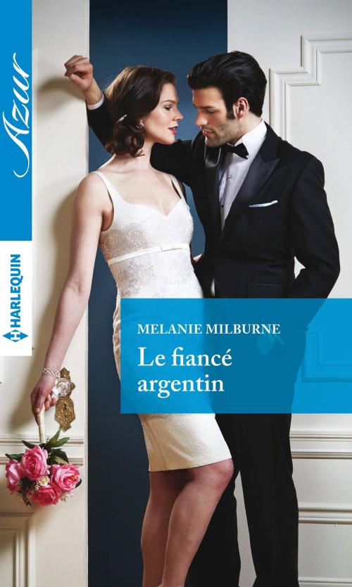 Cover of the book Le fiancé argentin by Melanie Milburne, Harlequin