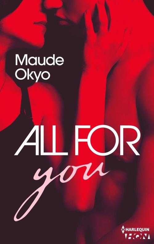 Cover of the book All for you by Maude Okyo, Harlequin