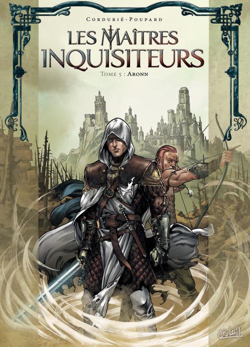 Cover of the book Les Maîtres inquisiteurs T05 by Sylvain Cordurié, Jean-Charles Poupard, Soleil