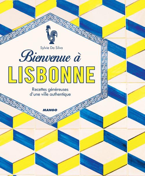 Cover of the book Bienvenue à Lisbonne by Sylvie Da Silva, Mango