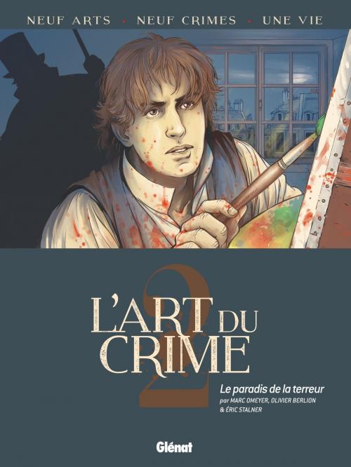 Cover of the book L'Art du Crime - Tome 02 by Marc Omeyer, Olivier Berlion, Éric Stalner, Glénat BD
