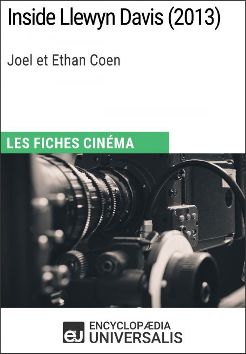 Cover of the book Inside Llewyn Davis de Joel et Ethan Coen by Encyclopaedia Universalis, Encyclopaedia Universalis