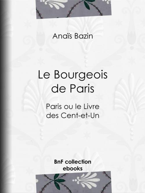 Cover of the book Le Bourgeois de Paris by Anaïs Bazin, BnF collection ebooks