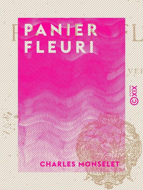 Cover of the book Panier fleuri by Charles Monselet, Collection XIX