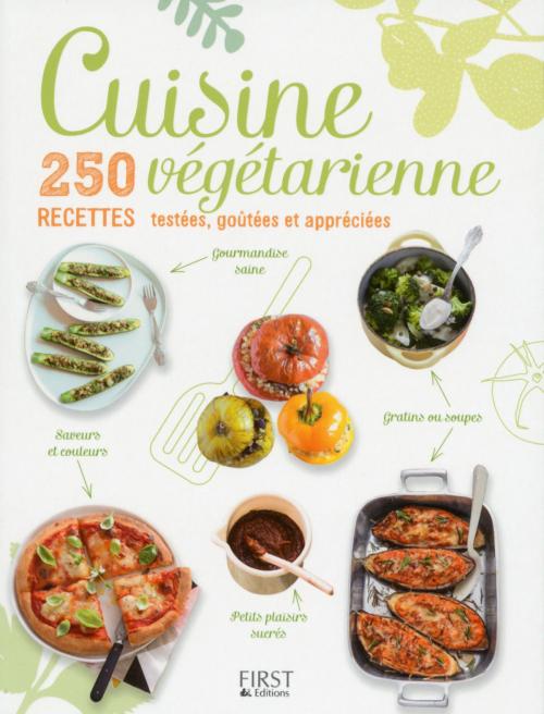 Cover of the book Cuisine végétarienne, 250 recettes testées, goûtées et appreciées by COLLECTIF, edi8