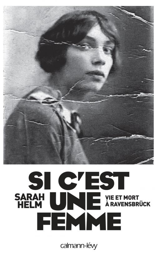 Cover of the book Si c'est une femme by Sarah HELM, Calmann-Lévy