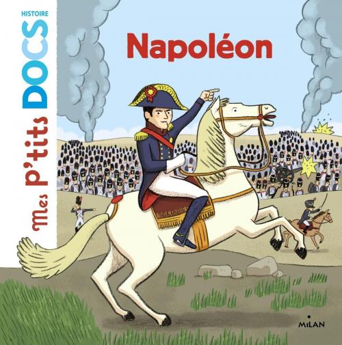 Cover of the book Napoléon by Stéphanie Ledu, Editions Milan