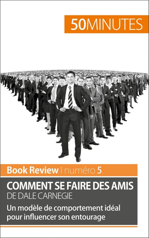 Cover of the book Comment se faire des amis de Dale Carnegie (analyse de livre) by Stéphanie Banderier, 50 minutes, 50 Minutes