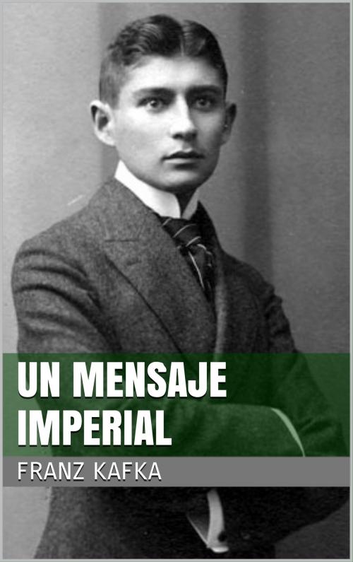 Cover of the book Un mensaje imperial by Franz Kafka, Books on Demand