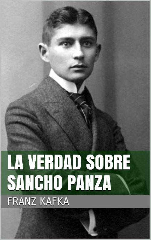 Cover of the book La verdad sobre Sancho Panza by Franz Kafka, Books on Demand