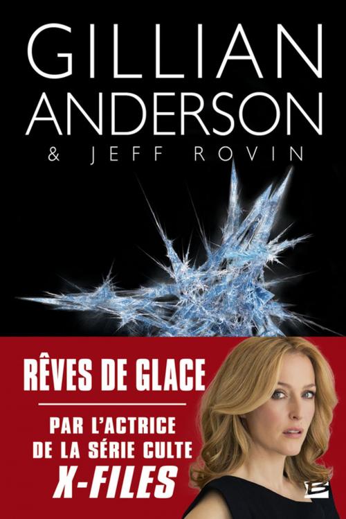Cover of the book Rêves de glace by Jeff Rovin, Gillian Anderson, Bragelonne