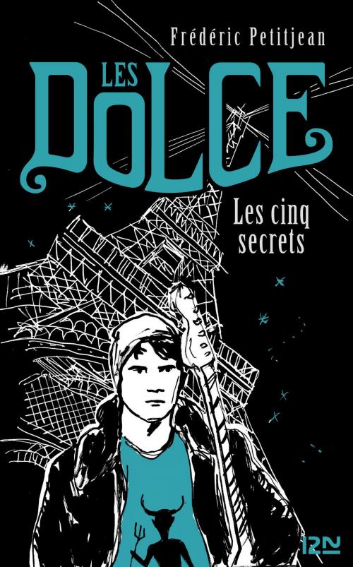 Cover of the book Les Dolce - tome 2 : Les cinq secrets by Frédéric PETITJEAN, Univers Poche