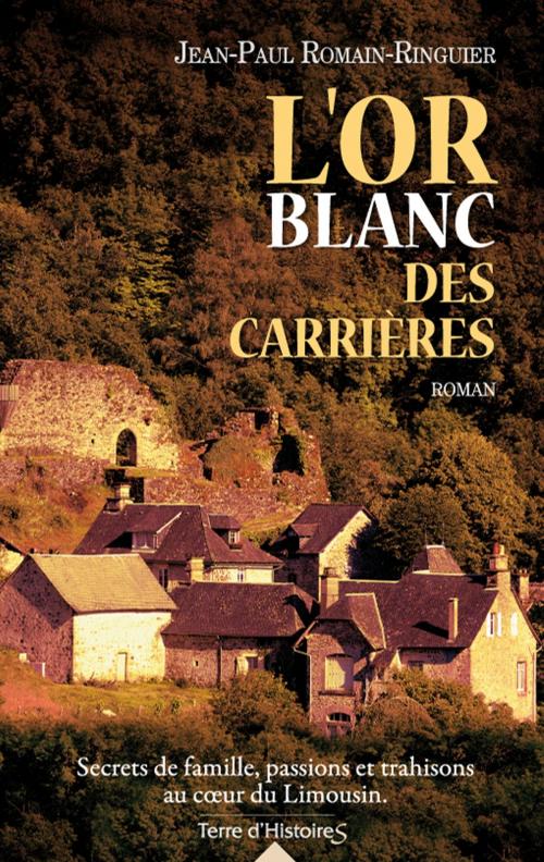 Cover of the book L'or blanc des carrières by Jean-Paul Romain-Ringuier, City Edition